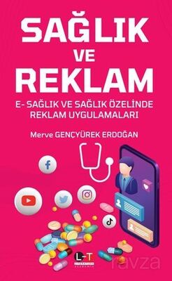 Sağlık ve Reklam E-Sağlık ve Sağlık Özelinde Reklam Uygulamaları - 1