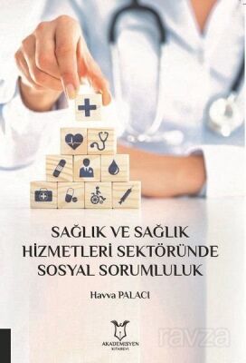 Sağlık ve Sağlık Hizmetleri Sektöründe Sosyal Sorumluluk - 1