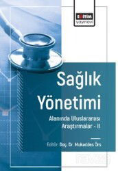 Sağlık Yönetimi Alanında Uluslararası Araştırmalar II - Eğitim Kitabevi