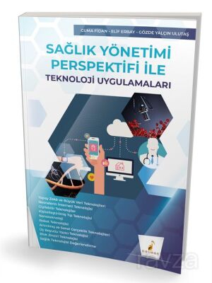 Sağlık Yönetimi Perspektifi ile Teknoloji Uygulamaları - 1