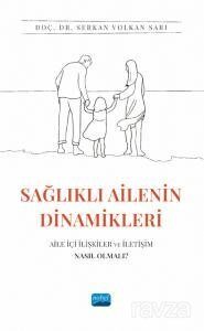 Sağlıklı Ailenin Dinamikleri: Aile İçi İlişkiler ve İletişim Nasıl Olmalı? - 1