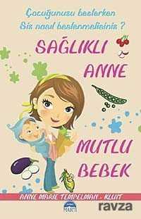 Sağlıklı Anne Mutlu Bebek - Martı Kitabevi