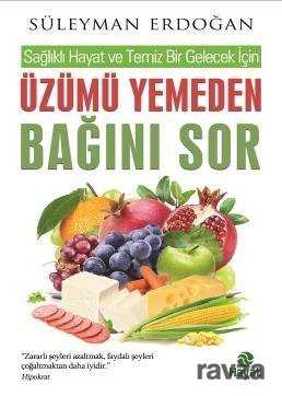 Sağlıklı Hayat ve Temiz Bir Gelecek İçin Üzümü Yemeden Bağını Sor - Hayat Yayınları