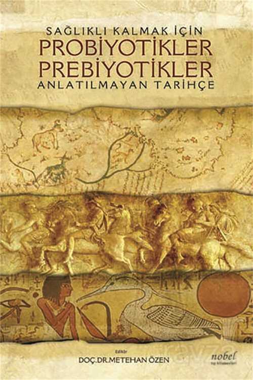 Sağlıklı Kalmak İçin Probiyotikler Prebiyotikler: Anlatılmayan Tarihçe - 1