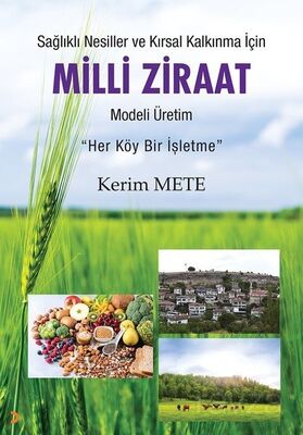 Sağlıklı Nesiller ve Kırsal Kalkınma için Milli Ziraat Modeli Üretim - 1