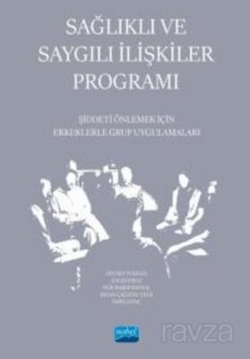 Sağlıklı ve Saygılı İlişkiler Programı - Şiddeti Önlemek İçin Erkeklerle Grup Uygulamaları - 1