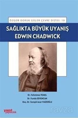 Sağlıkta Büyük Uyanış Edwin Chadwick - 1