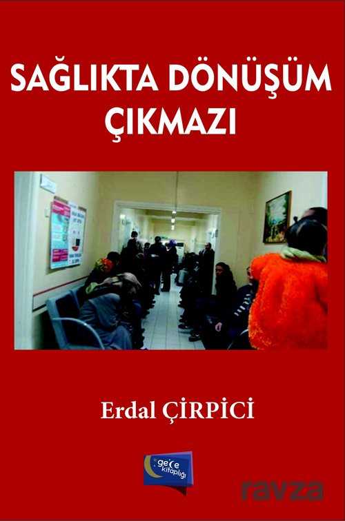 Sağlıkta Dönüşüm Çıkmazı - 1