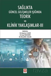 Sağlıkta Güncel Gelişmeler Işığında Teorik ve Klinik Yaklaşımlar III - Ekin Kitabevi Yayınları (Bursa)