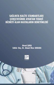 Sağlıkta Kalite Standartları Çerçevesinde Ayaktan Tedavi Hizmeti Alan Hastaların Deneyimleri - 1