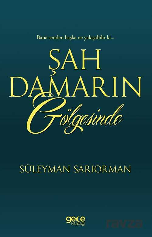 Şah Damarın Gölgesinde - Gece Kitaplığı