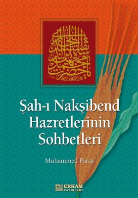 Şah-ı Nakşibend Hazretlerinin Sohbetleri - 1