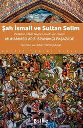 Şah İsmail Ve Sultan Selim İnkılabü'l-İslam Beyne'l-Havas Ve'l-Avam - Bilge Kültür Sanat