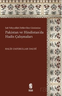 Şah Veliyyullah Dehlevî'den Günümüze Pakistan ve Hindistan'da Hadis Çalışmaları - 1