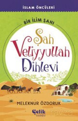 Şah Veliyyullah Dihlevi Bir İlim Şahı - Çelik Yayınevi