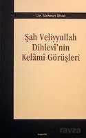 Şah Veliyyullah Dihlevi'nin Kelami Görüşleri - Araştırma Yayınları (Ankara)