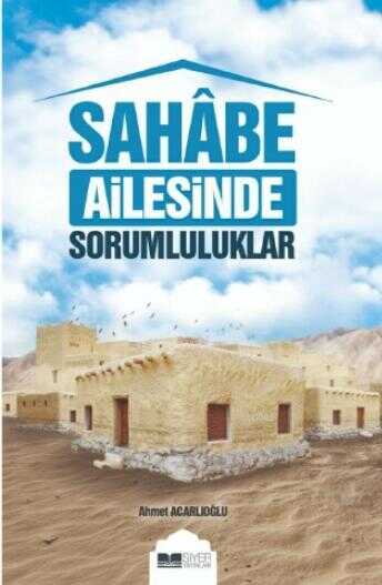 Sahabe Ailesinde Sorumluluklar - Siyer Yayınları
