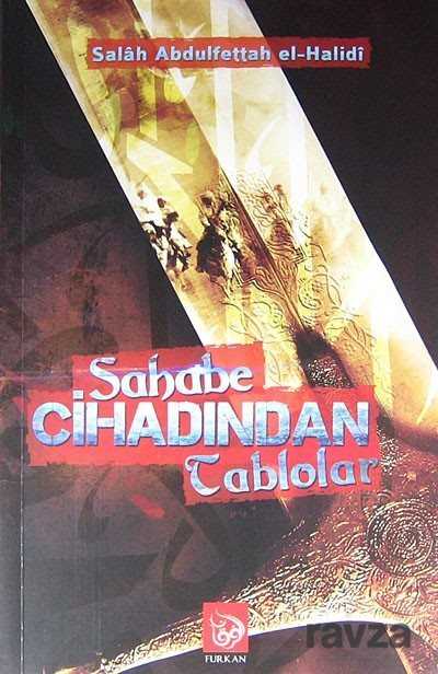 Sahabe Cihadından Tablolar - Furkan Basın Yayın