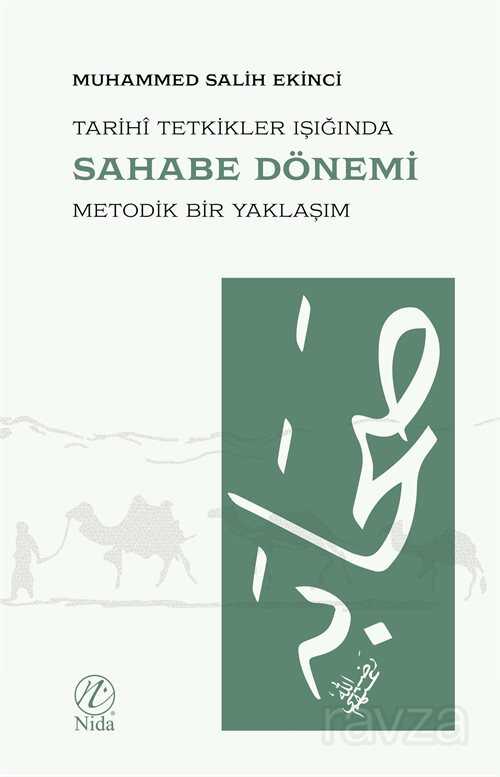 Tarihi Tetkikler Işığında Sahabe Dönemi - Nida Yayınları