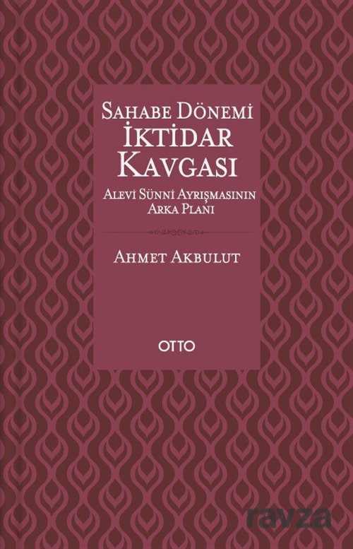 Sahabe Dönemi İktidar Kavgası - Otto Yayınları (Ankara)