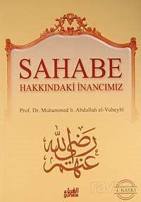 Sahabe Hakkındaki İnancımız - 1