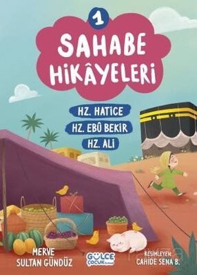 Sahabe Hikayeleri 1. Kitap / Hz. Hatice, Hz. Ebubekir, Hz. Ali - 1