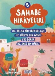Sahabe Hikayeleri 5. Kitap / Hz. Talha Bin Ubeydullah, Hz. Zübeyr bin Avvam, Ebu Derda, Hz. Enes Bin - Timaş Gülce Çocuk