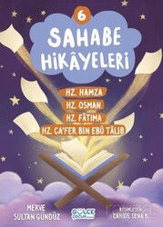 Sahabe Hikayeleri 6. Kitap / Hz. Hamza, Hz. Osman, Hz. Fatıma, Hz. Ca'fer Bin Ebu Talib - Timaş Gülce Çocuk
