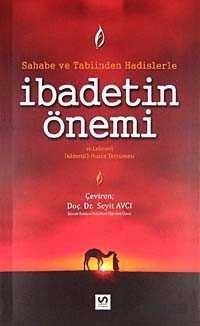 Sahabe ve Tabiinden Hadislerle İbadetin Önemi - Serhat Kitabevi (Konya)