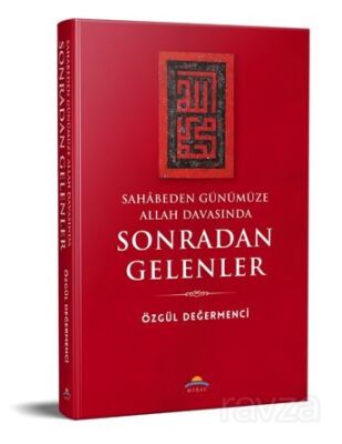 Sahabeden Günümüze Allah Davasında Sonradan Gelenler - 1