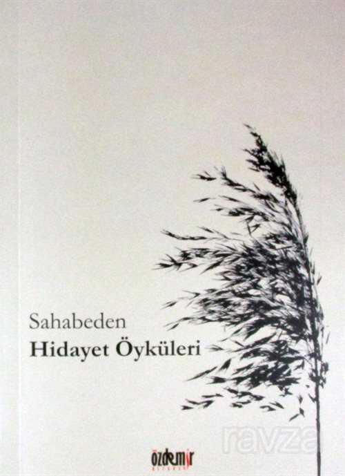 Sahabeden Hidayet Öyküleri - Özdemir Kitabevi