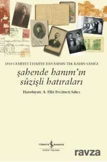 Şahende Hanım'ın Suzişli Hatıraları - İş Bankası Yayınları