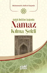 Sahih Deliller Işığında Namaz Kılma Şekli - Guraba Yayınları