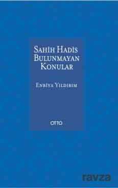 Sahih Hadis Bulunmayan Konular - Otto Yayınları (Ankara)