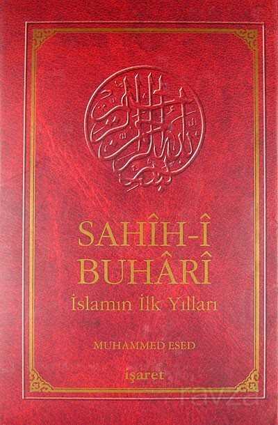 Sahih-i Buhari İslamın İlk Yılları - İşaret Yayınları