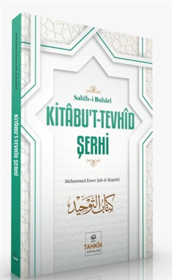 Sahih-i Buhari Kitabu't-Tevhid Şerhi - 1