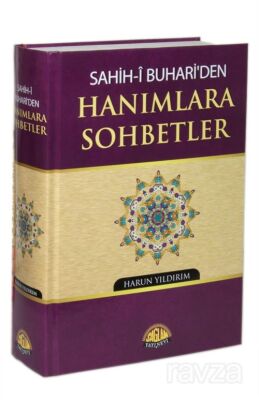 Sahih-i Buhari'den Hanımlara Sohbetler - 1