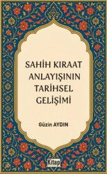 Sahih Kıraat Anlayışını Tarihsel Gelişimi - Kitap Dünyası (Konya)
