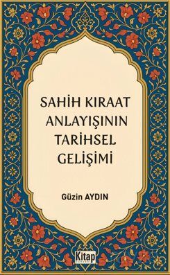 Sahih Kıraat Anlayışını Tarihsel Gelişimi - 1