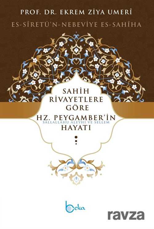 Sahih Rivayetlere Göre Hz. Peygamber'in Hayatı (Ciltli) - Beka Yayınları