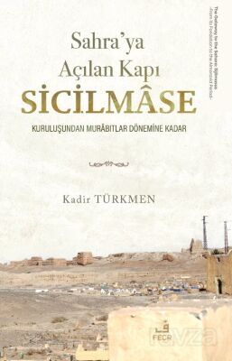 Sahra'ya Açılan Kapı Sicilmase - 1