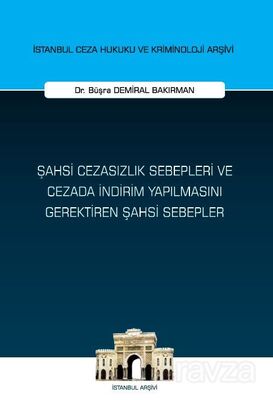 Şahsi Cezasızlık Sebepleri ve Cezada İndirim Yapılmasını Gerektiren Şahsi Sebepler İstanbul Ceza Huk - 1