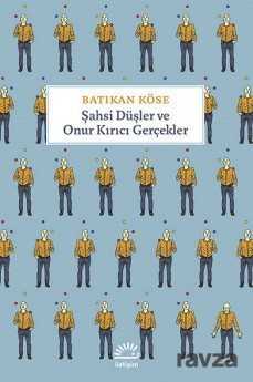 Şahsi Düşler ve Onur Kırıcı Gerçekler - İletişim Yayınları