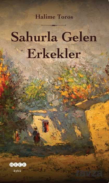 Sahurla Gelen Erkekler - Hece Yayınları