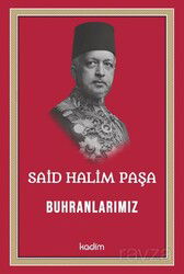 Said Halim Paşa - Buhranlarımız - Kadim Yayınları
