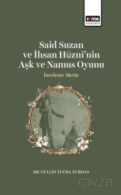 Said Suzan ve İhsan Hüznî'nin Aşk ve Namus Oyunu İnceleme-Metin - 1