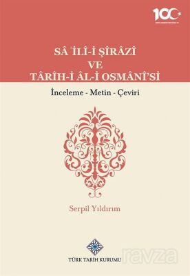 Sa'İlî-İ Şîrazî ve Tarîh-i Âl-İ Osmanî'si İnceleme - Metin - Çeviri - 1