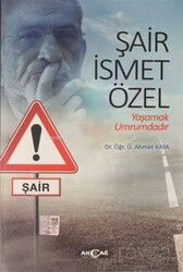Şair İsmet Özel: Yaşamak Umrumdadır - Akçağ Yayınları