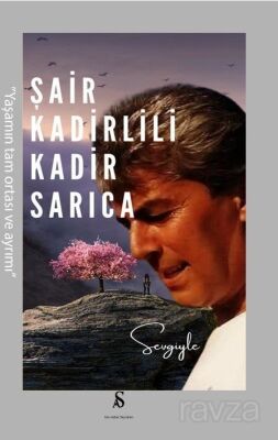 Şair Kadirlili Kadir Sarıca - 1