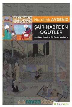 Şair Nabi'den Öğütler (Hayriyye Üzerine Bir Değerlendirme) - 1